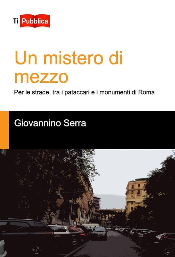 Copertina di Un mistero di mezzo. Per le strade, tra i pataccari e i monumenti di Roma