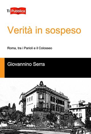 Copertina di Verità in sospeso, Roma tra i Parioli e il Colosseo